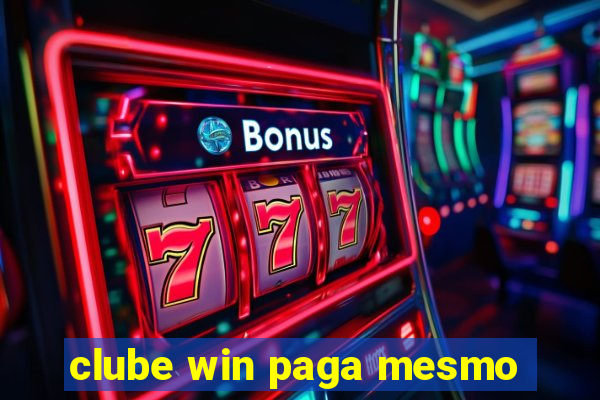 clube win paga mesmo